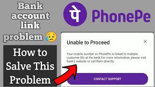 phonepe your mobile number on phonepe is linked to multiple customer IDs at the bank