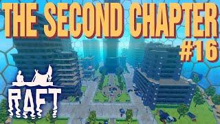 FINALLY INSIDE THE CITY! | Raft: The Second Chapter (Ep.16)