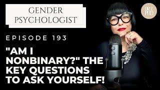 "Am I Nonbinary?" The Key Questions to Ask Yourself!