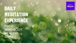 PART IV MIND-BODY HEALING. PSYCHOSOMATIC, CHRONIC, AUTOIMMUNE. 528Hz GUIDED MEDITATION