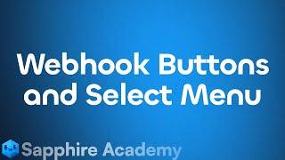 Webhook with Buttons and Select Menus | TranquilityAcademy