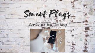 Smart Plugs | Streamline Your Life | Save Time | Save Money