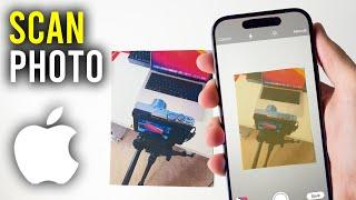 How To Scan Photos On iPhone - Full Guide