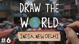 Draw The World 06 - India, New Delhi - Overcrowded Streets!