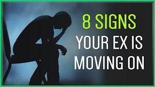 8 Signs Your EX Is Getting OVER YOU...