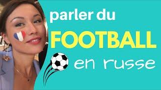 Parler du football et des Bleus en russe ️ 