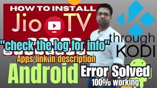 JioTV error "check the log for more information" | JioTV error solved | 100% working