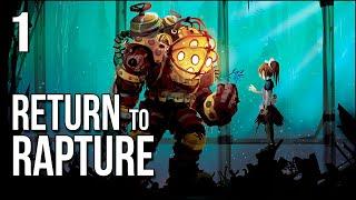 Return to Rapture | Part 1 | The World Of Bioshock w/ Alyx!