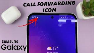 Call Forwarding Icon On Samsung Galaxy A14, A24, A34, A54 Explained