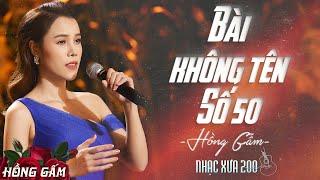 Bài Không Tên Số 50 [ST: Vũ Thành An] - Hồng Gấm  Nhạc Xưa 200 [Official 4K]