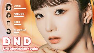 Apink - D N D (Line Distribution + Lyrics Karaoke) PATREON REQUESTED