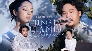 TỪNG LÀ CỦA NHAU - BẢO ANH feat TÁO | Live Performance