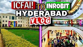 ICFAI HYDERABAD! To INROBIT! VLOG! #icfaiuniversity #hyderabad #vlog