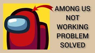 How To Solve Among Us App Not Working/Not Open Problem|| Rsha26 Solutions