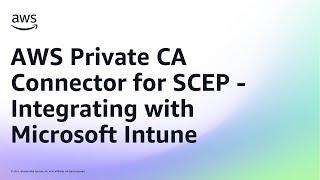 AWS Private CA Connector for SCEP - Integrating with Microsoft Intune | Amazon Web Services