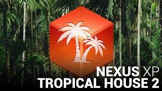 TROPICAL HOUSE 2 NEXUS EXPANSION!! 