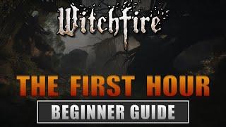 Witchfire - The first hour for beginners!