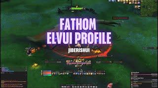 FATHOM ElvUI Profile | World of Warcraft UI for THE WAR WITHIN