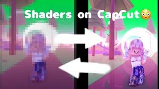 HOW TO GET SHADERS ON CAPCUT? ( on mobile !!) very easy and fast !!🫶 I hope this will help you!