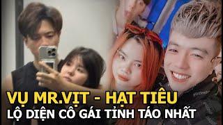 Vụ Mr.Vịt - Hạt Tiêu: Lộ diện cô gái tỉnh táo nhất