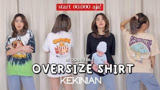 Shopee Haul OVERSIZE SHIRT KEKINIAN Start 60.000 aja!! Kaos Aesthetic / Kaos gambar bayi