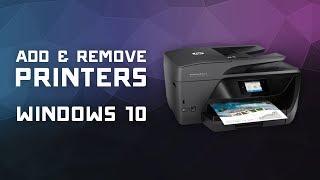 How to Add & Remove Printers in Windows 10