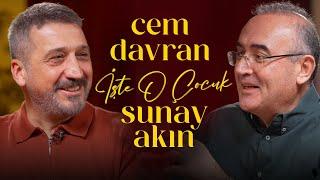 Cem Davran | Sunay Akın ile İşte O Çocuk