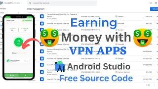 Earning Money with VPN Apps - No Investment Needed!  | Free Source Code