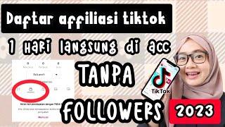 2023 CARA DAFTAR TIKTOK AFFILIASI TANPA MINIMAL FOLLOWER | TUTORIAL DAFTAR AFFILIASI TIKTOK 2023