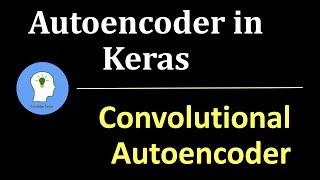 Convolutional Autoencoders in Keras