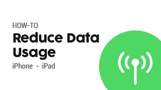 How to Reduce Data Usage on iPhone or iPad