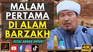 Ustaz Ahmad Dusuki - MALAM PERTAMA DI ALAM BARZAKH