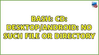 Ubuntu: bash: cd: desktop/android: No such file or directory