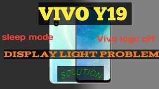 VIVO Y19 SLEEP MODE , DISPLAY LIGHT PROBLEM,VIVO LOGO  SOLUTION