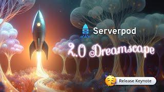 Serverpod  2.0 Release Keynote - Dreamscape