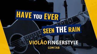 Have You Ever Seen the Rain - Fingerstyle - arr. Haroldo Ribeiro