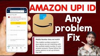 Amazon UPI Mobile no does not match | how to fix Amazon upi id problem