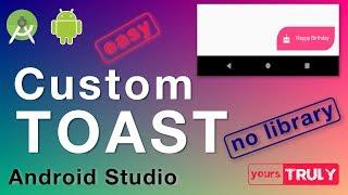 Custom TOAST | Android Studio 3.1.2 | Easy