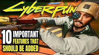 Cyberpunk 2077 - Cyberpunk 2077 - 10 Important Features that SHOULD be Available!