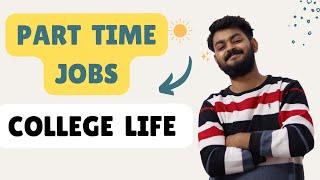 Part time jobs or paid internships in college life ( DU ) - monthly salary and job opportunities