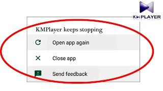 How To Fix KmPlayer App Keeps Stopping Error In Android Phone | KmPlayer App Not Working Problem