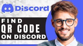 How to Find QR Code | Discord For Beginners