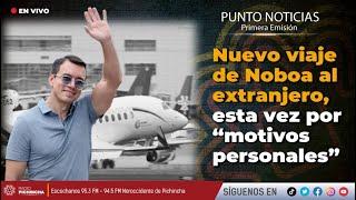  #EnVIVO | Nuevo viaje de Noboa al extranjero, esta vez por "motivos personales"