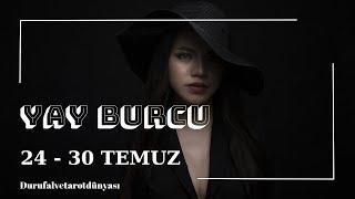 YAY BURCU // 24 - 30 HAZİRAN HAFTASI // HAFTALIK TAROT AÇILIMI #tarot #durufalvetarotdünyası