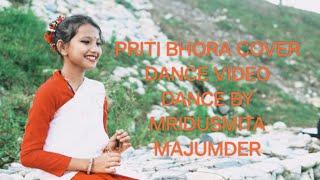 #PRITI BHORA #COVER DANCE VIDEO DANCE BY MRIDUSMITA MAJUMDER