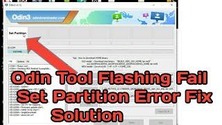 Samsung Odin Tool Flashing Fail Show Set Partition Solution | How To Fix Odin Flashing Set Partition