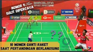 10 Moments of Changing Racket During The Match. | 10 Momen Ganti Raket Saat Pertandingan‼️