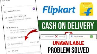 Flipkart Cash On Delivery Unavailable Problem | Flipkart Cash On Delivery Not Available Problem 2023