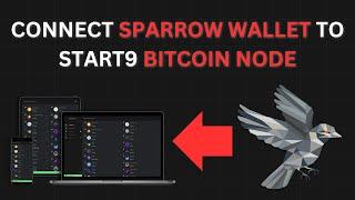 How to connect Sparrow Wallet to a Start9 Bitcoin Node