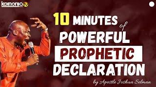 (POWERFUL ) 10 MINUTES of POWERFUL PROPHETIC DECLARATIONS by Apostle Joshua Selman Nimmak